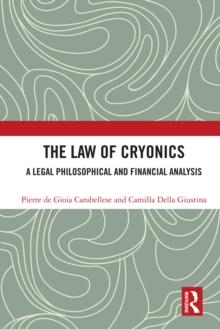 The Law of Cryonics : A Legal Philosophical and Financial Analysis