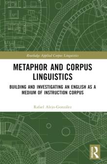 Metaphor and Corpus Linguistics : Building and Investigating an English as a Medium of Instruction Corpus