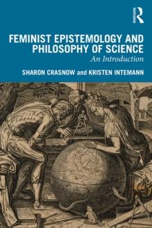 Feminist Epistemology and Philosophy of Science : An Introduction