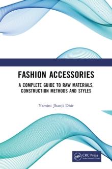 Fashion Accessories : A Complete Guide to Raw Materials, Construction Methods and Styles