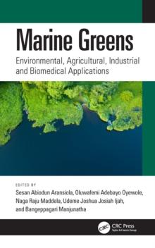 Marine Greens : Environmental, Agricultural, Industrial and Biomedical Applications