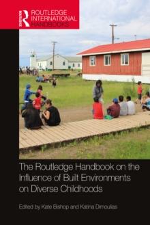 The Routledge Handbook on the Influence of Built Environments on Diverse Childhoods