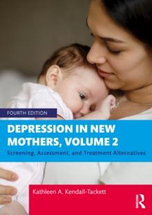 Depression in New Mothers, Volume 2 : Screening, Assessment, and Treatment Alternatives