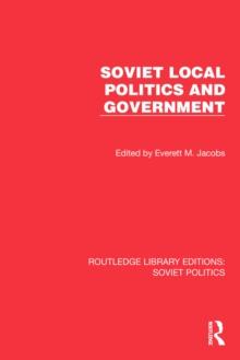 Soviet Local Politics and Government