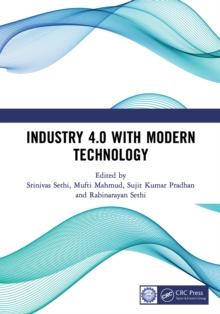 Industry 4.0 with Modern Technology : Proceedings of the International Conference on Emerging trends in Engineering and Technology, Industry 4.0 (ETETI-2023)