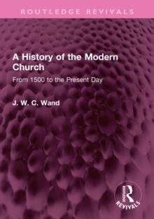 A History of the Modern Church : From 1500 to the Present Day