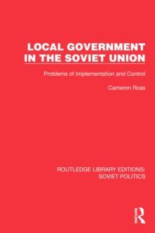 Local Government in the Soviet Union : Problems of Implementation and Control