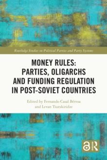 Money Rules: Parties, Oligarchs and Funding Regulation in Post-Soviet Countries