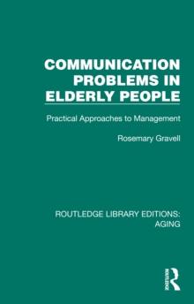 Communication Problems in Elderly People : Practical Approaches to Management