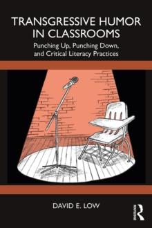 Transgressive Humor in Classrooms : Punching Up, Punching Down, and Critical Literacy Practices