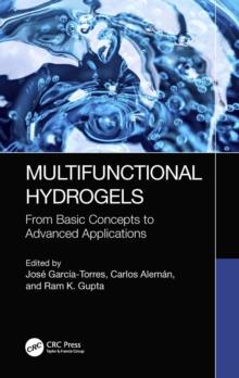 Multifunctional Hydrogels : From Basic Concepts to Advanced Applications