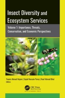 Insect Diversity and Ecosystem Services : Volume 1: Importance, Threats, Conservation, and Economic Perspectives