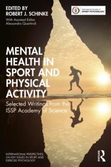 Mental Health in Sport and Physical Activity : Selected Writings from the ISSP Academy of Science