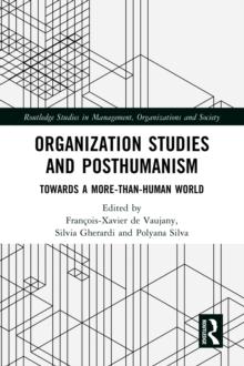 Organization Studies and Posthumanism : Towards a More-than-Human World