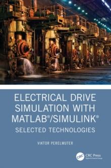 Electrical Drive Simulation with MATLAB/Simulink : Selected Technologies