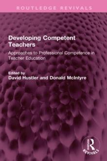 Developing Competent Teachers : Approaches to Professional Competence in Teacher Education