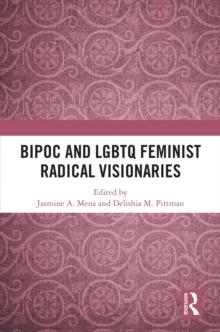 BIPOC and LGBTQ Feminist Radical Visionaries