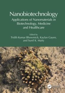 Nanobiotechnology : Applications of Nanomaterials in Biotechnology, Medicine and Healthcare