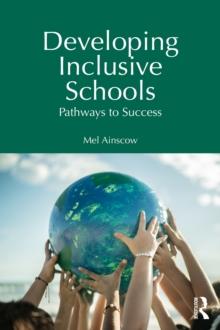 Developing Inclusive Schools : Pathways to Success