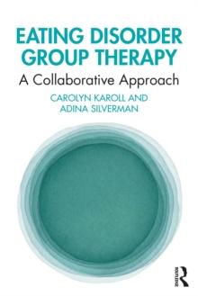 Eating Disorder Group Therapy : A Collaborative Approach