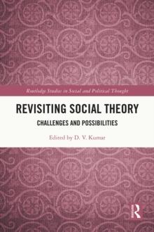 Revisiting Social Theory : Challenges and Possibilities