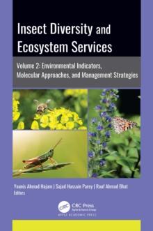 Insect Diversity and Ecosystem Services : Volume 2: Environmental Indicators, Molecular Approaches, and Management Strategies