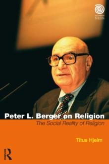 Peter L. Berger on Religion : The Social Reality of Religion