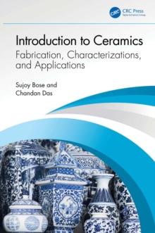 Introduction to Ceramics : Fabrication, Characterizations, and Applications