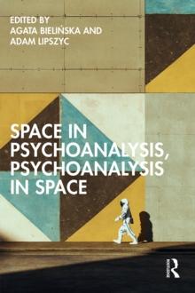 Space in Psychoanalysis, Psychoanalysis in Space