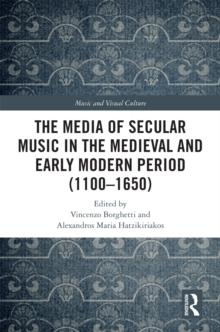 The Media of Secular Music in the Medieval and Early Modern Period (1100-1650)