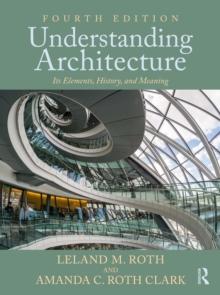 Understanding Architecture : Its Elements, History, and Meaning