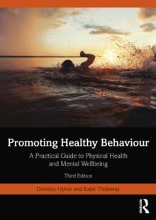 Promoting Healthy Behaviour : A Practical Guide to Physical Health and Mental Wellbeing