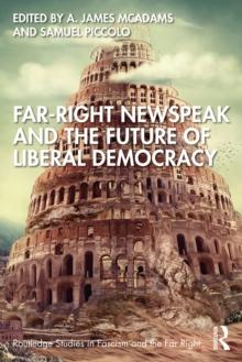 Far-Right Newspeak and the Future of Liberal Democracy