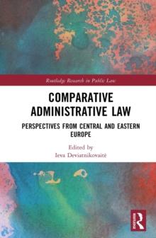 Comparative Administrative Law : Perspectives from Central and Eastern Europe