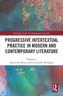 Progressive Intertextual Practice in Modern And Contemporary Literature