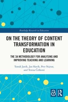 On the Theory of Content Transformation in Education : The 3A Methodology for Analysing and Improving Teaching and Learning