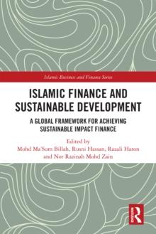 Islamic Finance and Sustainable Development : A Global Framework for Achieving Sustainable Impact Finance