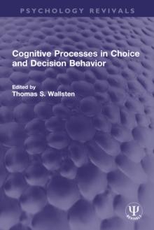 Cognitive Processes in Choice and Decision Behavior