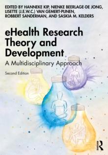 eHealth Research Theory and Development : A Multidisciplinary Approach