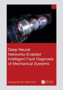 Deep Neural Networks-Enabled Intelligent Fault Diagnosis of Mechanical Systems