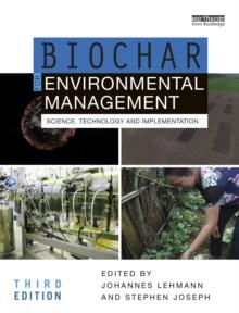 Biochar for Environmental Management : Science, Technology and Implementation