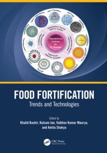 Food Fortification : Trends and Technologies