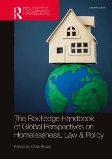 The Routledge Handbook of Global Perspectives on Homelessness, Law & Policy