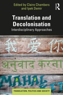 Translation and Decolonisation : Interdisciplinary Approaches