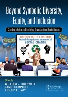 Beyond Symbolic Diversity, Equity, and Inclusion : Creating a Culture of Enduring Organizational Social Impact