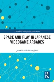 Space and Play in Japanese Videogame Arcades