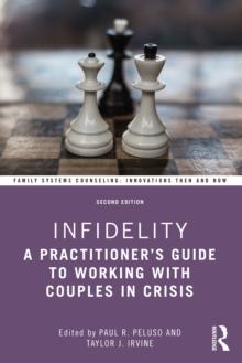 Infidelity : A Practitioners Guide to Working with Couples in Crisis