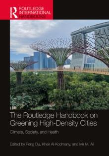 The Routledge Handbook on Greening High-Density Cities : Climate, Society and Health