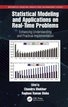 Statistical Modeling and Applications on Real-Time Problems : Enhancing Understanding and Practical Implementation