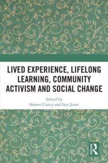 Lived Experience, Lifelong Learning, Community Activism and Social Change